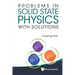 Problems in Solid State Physics with Solutions