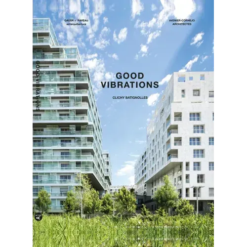 Good Vibrations: Clichy Batignolles: Lot E8 & Parc 1