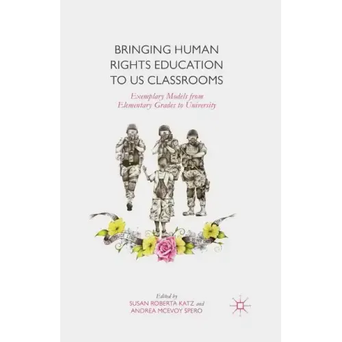 Bringing Human Rights Education to Us Classrooms: Exemplary Models from Elementary Grades to University