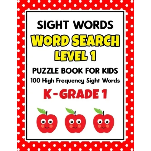 SIGHT WORDS Word Search Puzzle Book For Kids - LEVEL 1: 100 High Frequency Sight Words Reading Practice Workbook Kindergarten - 1st Grade, Ages 5 - 7
