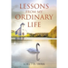 Lessons from My Ordinary Life
