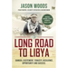 Long Road to Libya: Danger, excitement, tenacity, resilience, opportunity and success