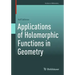 Applications of Holomorphic Functions in Geometry