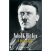 Adolf Hitler - A Biography