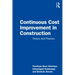 Continuous Cost Improvement in Construction: Theory and Practice