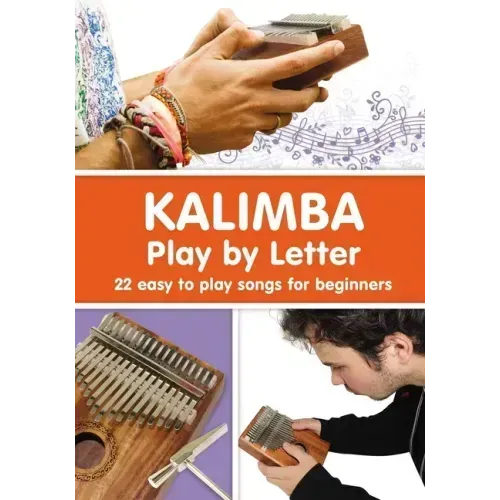 KALIMBA. Play by Letter: 22 easy to play songs for beginners