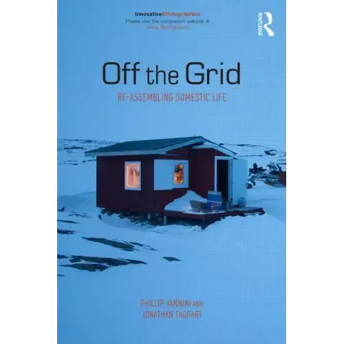 Off the Grid: Re-Assembling Domestic Life