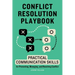 Conflict Resolution Playbook: Practical Communication Skills for Preventing, Managing, and Resolving Conflict