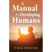 A Manual for Developing Humans