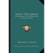 Arius The Libyan: A Romance Of The Primitive Church (1914)