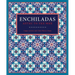 Enchiladas: Aztec to Tex-Mex