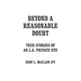Beyond a Reasonable Doubt: True Stories of an L.A. Private Eye