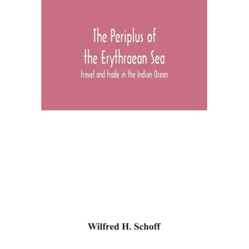The Periplus of the Erythraean Sea: travel and trade in the Indian Ocean
