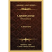 Captain George Dennison: A Biography