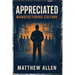 Appreciated: Manufacturing Culture