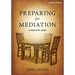 Preparing for Mediation: A Practical Guide
