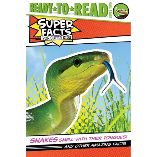 Snakes Smell with Their Tongues!: And Other Amazing Facts
