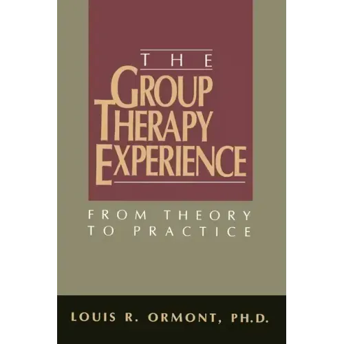The Group Therapy Experience: From Theory To Practice