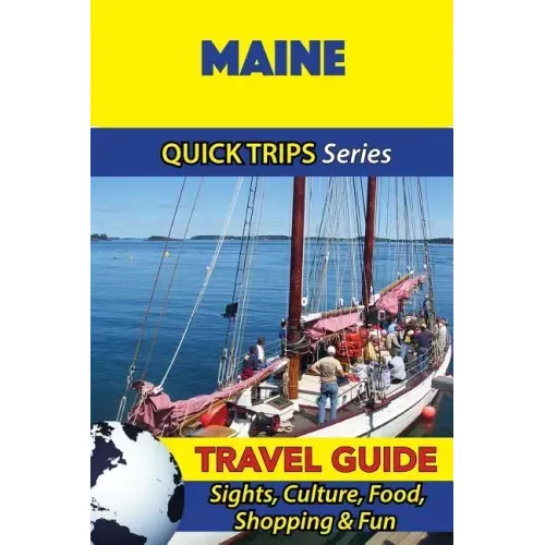 Maine Travel Guide (Quick Trips Series): Sights, Culture, Food, Shopping & Fun