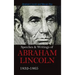 Speeches & Writings Of Abraham Lincoln 1832-1865
