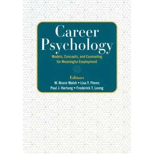 Career Psychology: Models, Concepts, and Counseling for Meaningful Employment