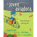 La Joven Aviadora (the Flying Girl): Aída de Acosta Sube Muy Alto