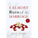 I Almost Ruined My Marriage: My true life story