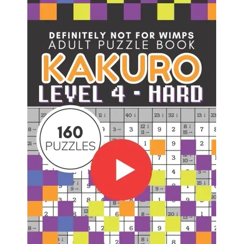 Kakuro Puzzle Level 4, Adult Puzzle Book 160 Puzzles: Cross Sums Puzzle Books for Adults