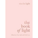 The Book of Light: Illuminate Your Life with Self-Love