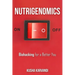 Nutrigenomics: Biohacking for a Better You