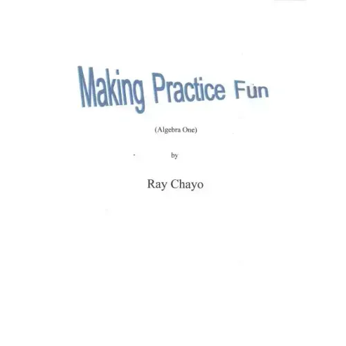 Making Practice Fun -Algebra One: Algebra One