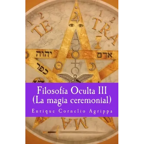 Filosofia Oculta III La magia ceremonial