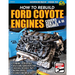 Ford Coyote Engines: Rebuild: How to Rebuild
