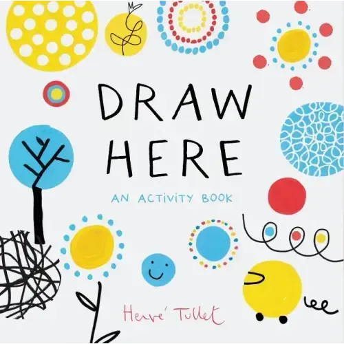 Draw Here: An Activity Book (Interactive Children's Book for Preschoolers, Activity Book for Kids Ages 5-6)