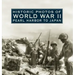 Historic Photos of World War II: Pearl Harbor to Japan