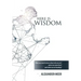 Here Is Wisdom: What You Need to Know About Who We Are? Where We Came From? and Where We Are Heading?