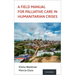 Field Manual for Palliative Care in Humanitarian Crises