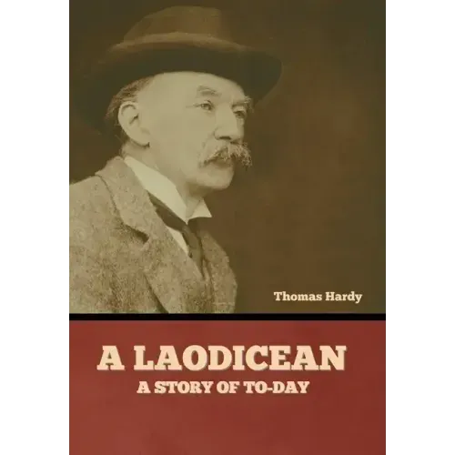 A Laodicean: A Story of To-day