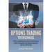 Options Trading For Beginners: Tips, Formulas and Strategies For Traders to Make Money with Options