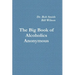 Alcoholics Anonymous: The Big Book