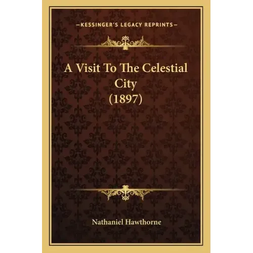 A Visit To The Celestial City (1897)