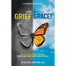 From Grief to Grace: A Five-Step Guide to Heal From Your Past Once and For All