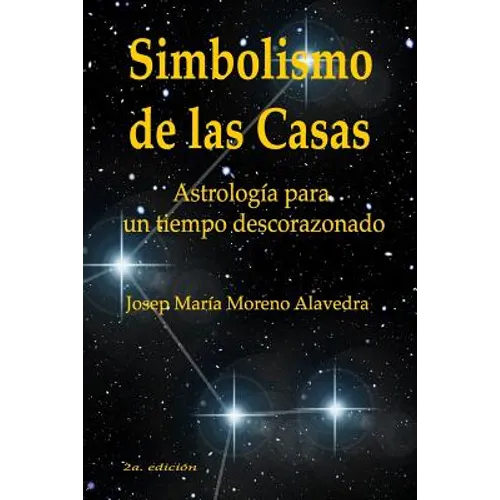 Simbolismo de las Casas: Astrología para un tiempo descorazonado