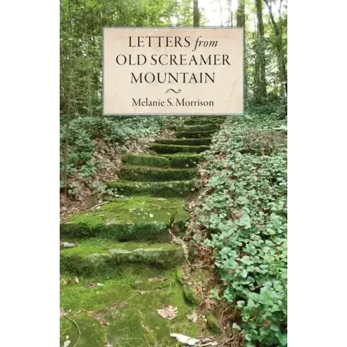 Letters from Old Screamer Mountain