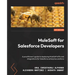 MuleSoft for Salesforce Developers: A practitioner's guide to deploying MuleSoft APIs and integrations for Salesforce enterprise solutions