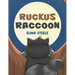 Ruckus Raccoon