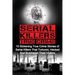 Serial Killers True Crime: 10 Sickening True Crime Stories Of Serial Killers That Tortured, Hacked And Butchered Their Victims