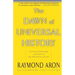 The Dawn of Universal History: Selected Essays from a Witness to the Twentieth Century