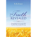 The Truth Revealed: Unraveling the Secrets of the Bible You Won't Hear Sunday Morning