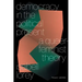 Democracy in the Political Present: A Queer-Feminist Theory